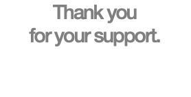 Thank you  for your support.